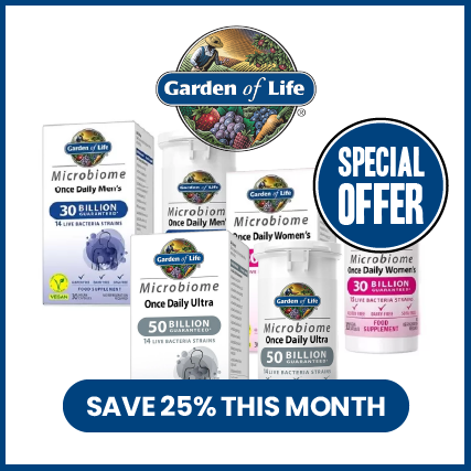 Garden of Life products Save 25% this month.